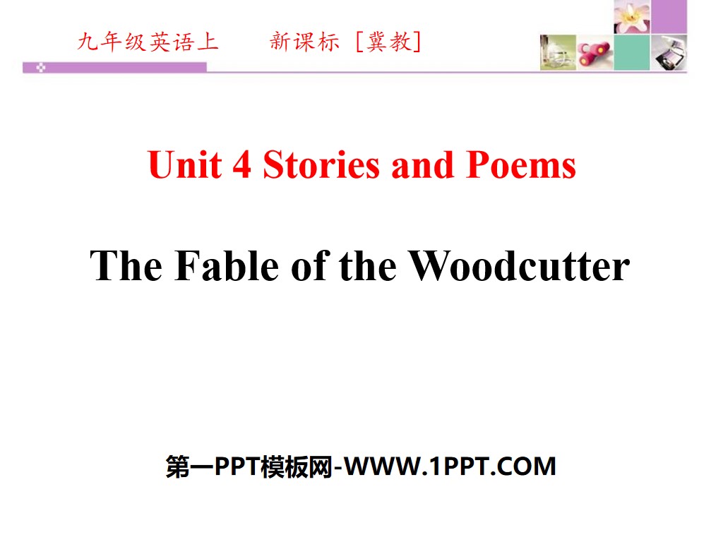 《The Fable of the Woodcutter》Stories and Poems PPT下載