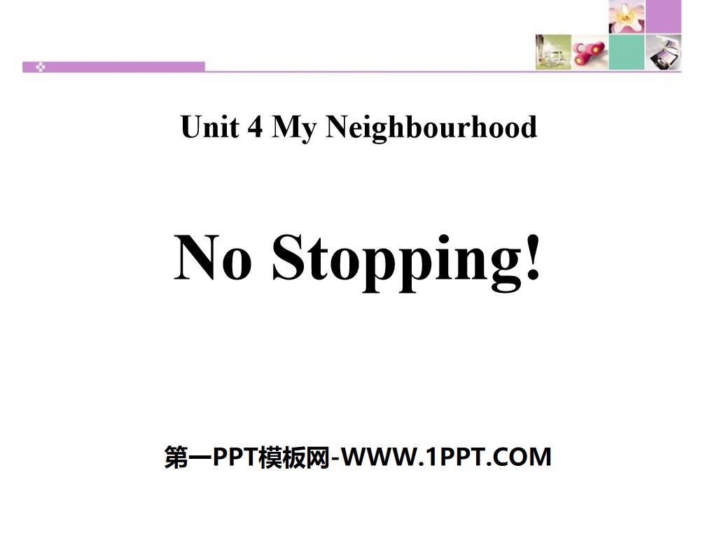 《No Stopping!》My Neighbourhood PPT课件下载
