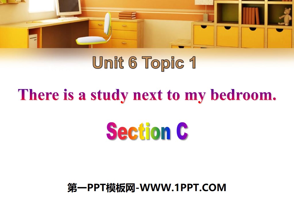 《There is a study next to my bedroom》SectionC PPT
