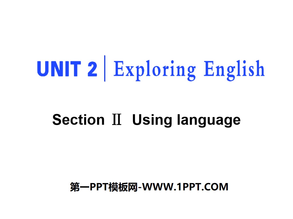 《Exploring English》Section ⅡPPT課件