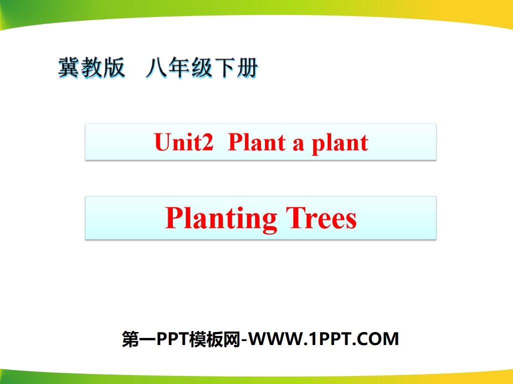 《Planting Trees》Plant a Plant PPT教学课件
