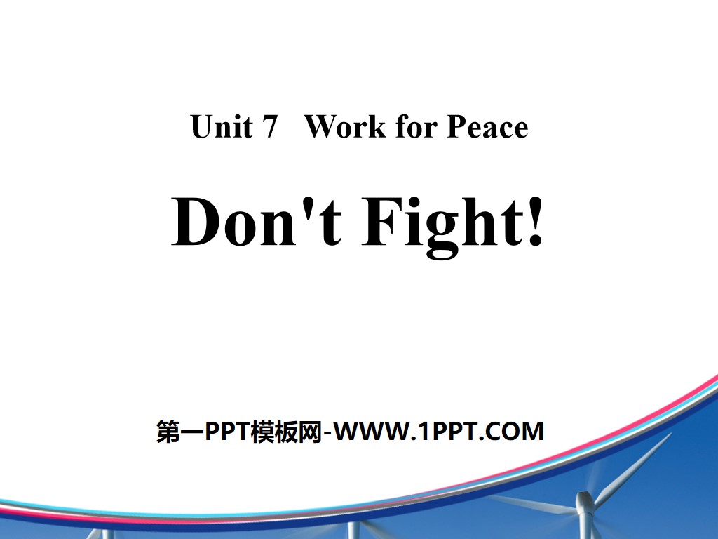 《Don't Fight!》Work for Peace PPT
