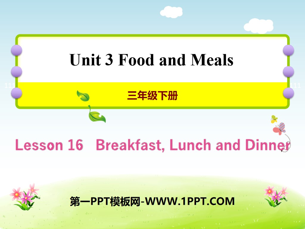 《Breakfast,Lunch and Dinner》Food and Meals PPT

