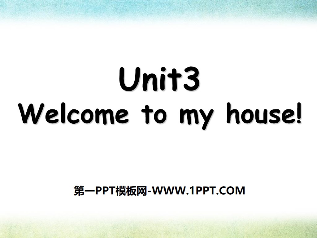 《Welcome to my house》PPT
