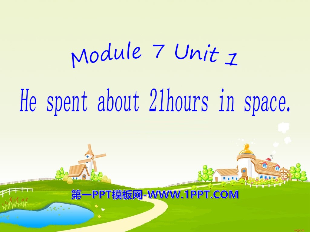 "He spent about 21 hours in space" PPT courseware 3