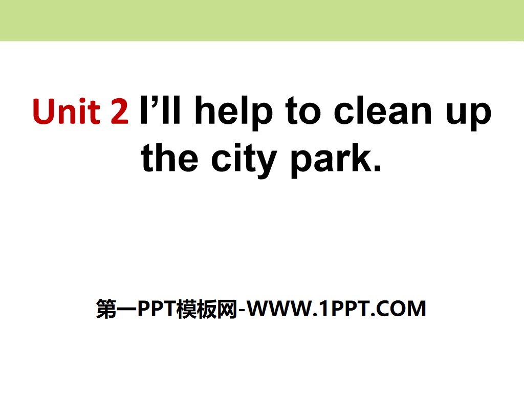 "I'll help to clean up the city parks" PPT courseware 13