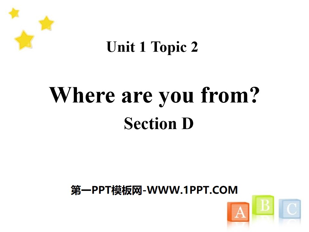 《Where are you from?》SectionD PPT
