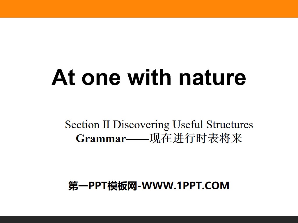 《At one with nature》Section ⅡPPT
