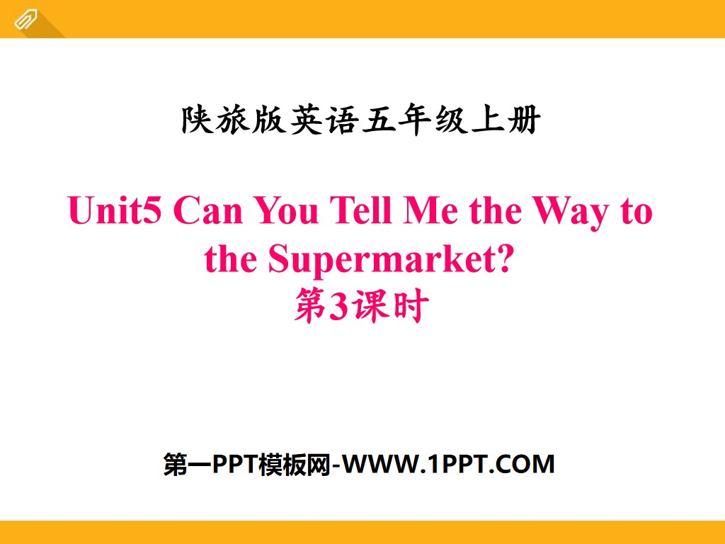 《Can You Tell Me the Way to the Supermarket?》PPT下载
