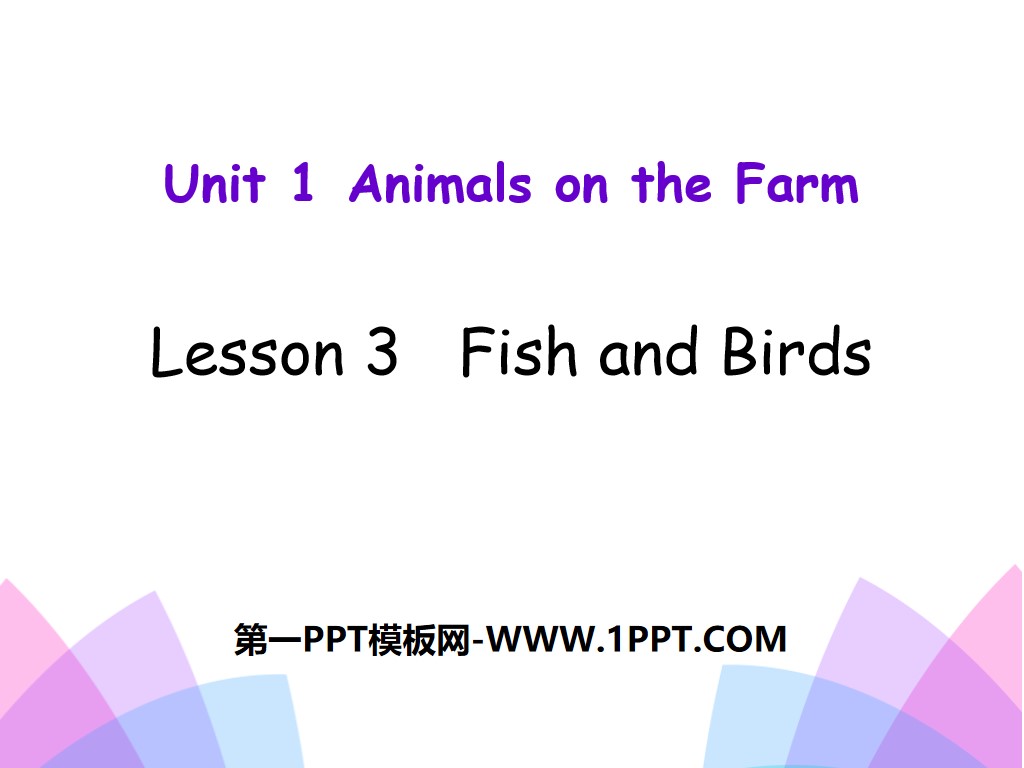 《Fish and Birds》Animals on the Farm PPT教学课件
