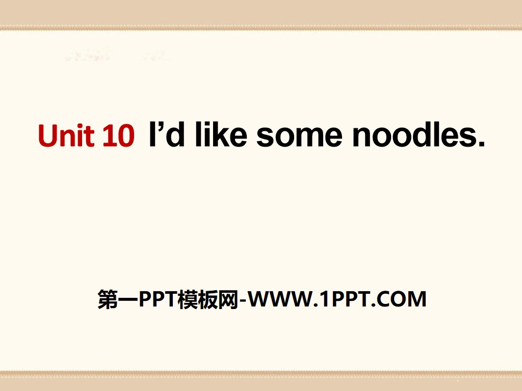 《I’d like some noodles》PPT课件8

