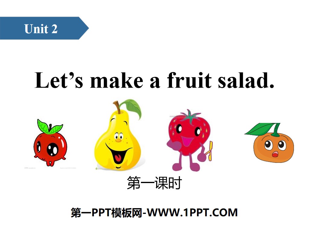 《Let's make a fruit salad》PPT(第一课时)

