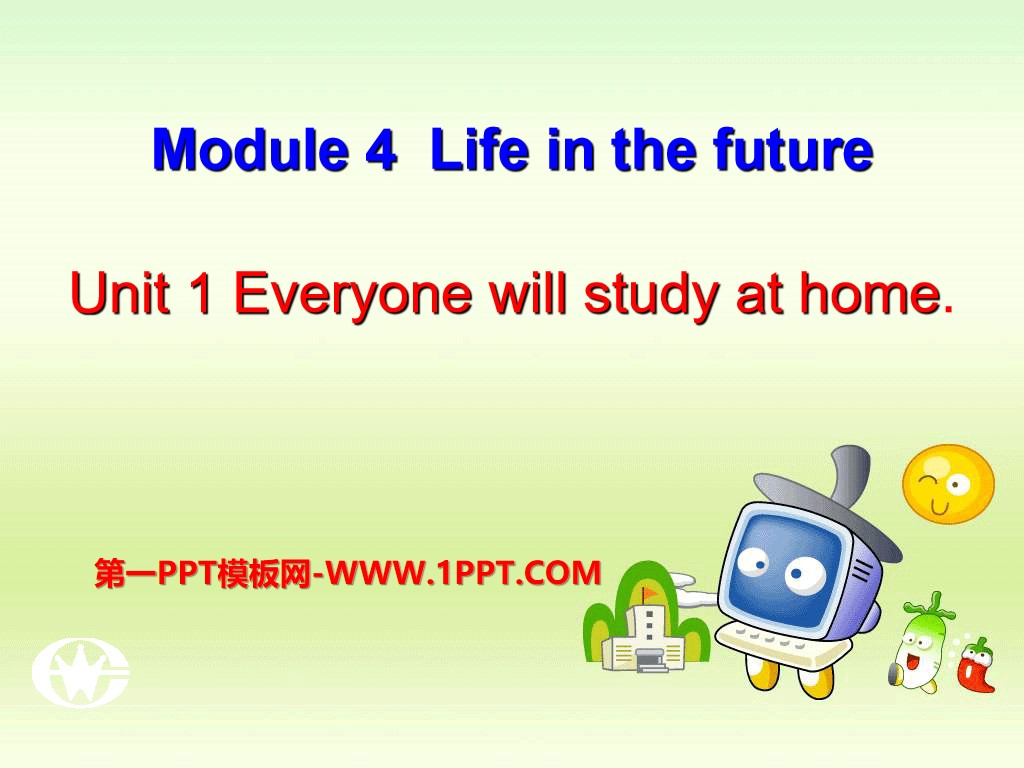 《Everyone will study at home》Life in the future PPT课件4
