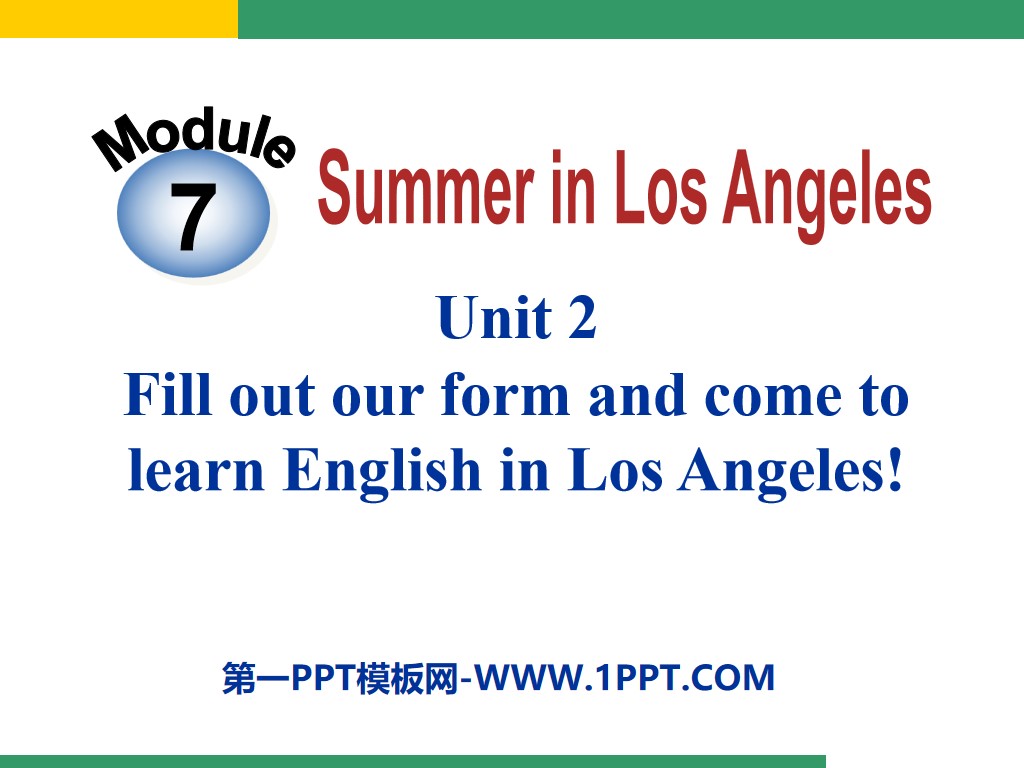 《Fill out our form and come to learn English in Los Angeles!》Summer in Los Angeles PPT课件
