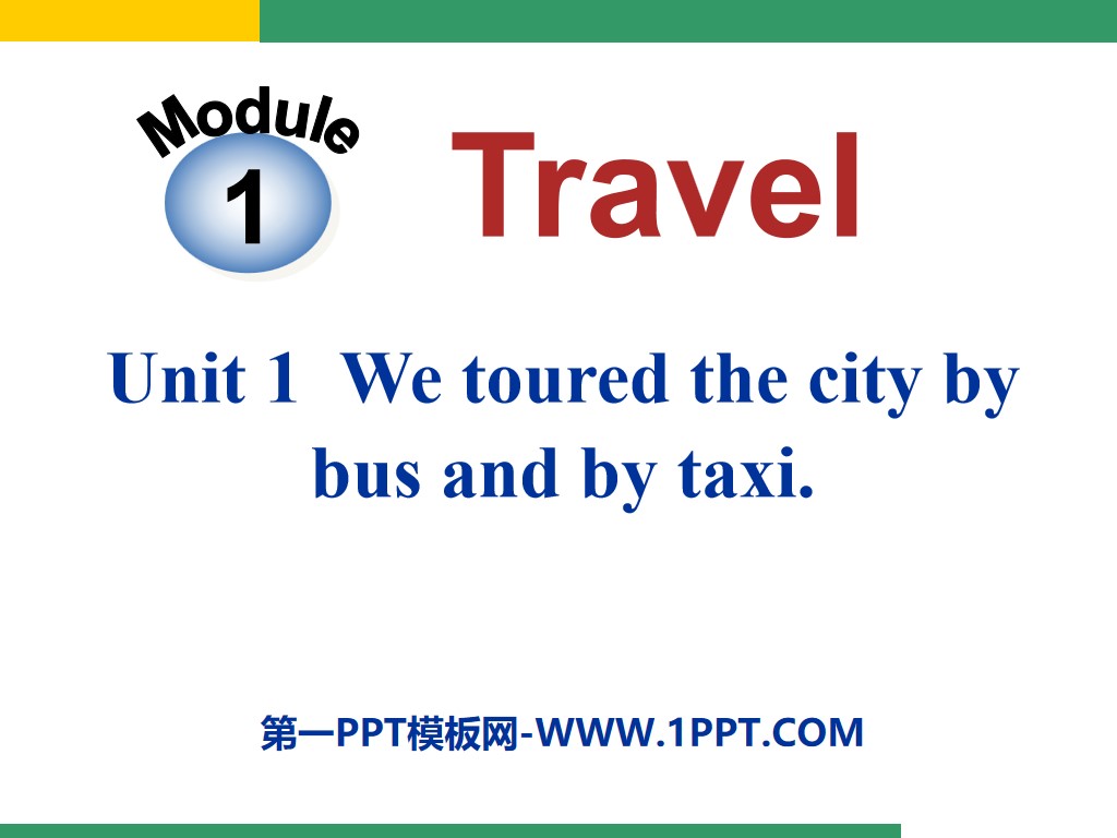 《We toured the city by bus and by taxi》Travel PPT课件2
