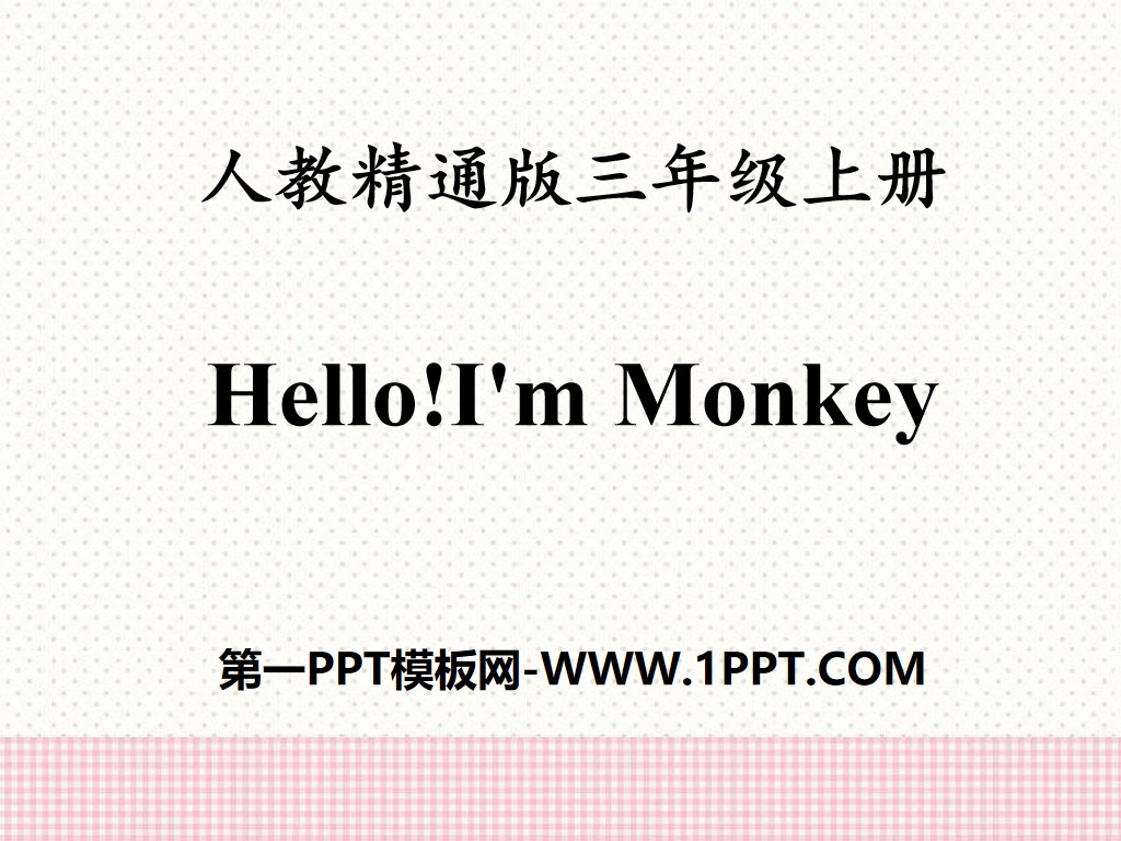《Hello!I'm Monkey》PPT课件2
