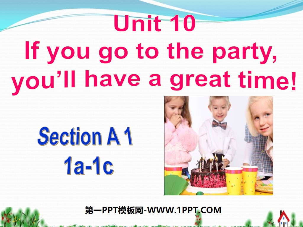 《If you go to the party you'll have a great time!》PPT课件
