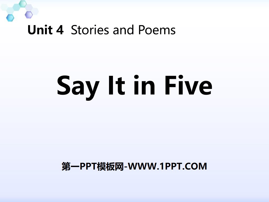 《Say It in Five》Stories and Poems PPT免费课件
