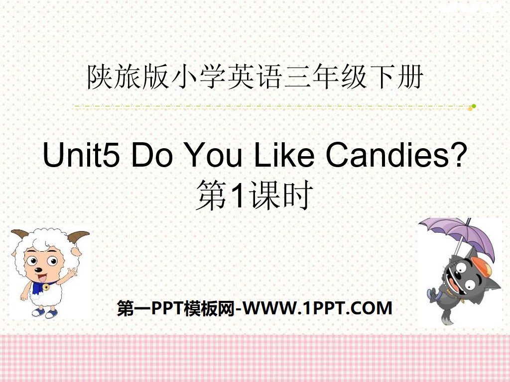 《Do You Like Candies?》PPT
