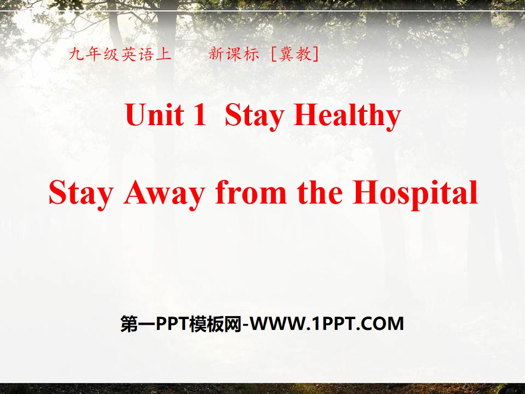 《Stay Away from the Hospital》Stay healthy PPT下載