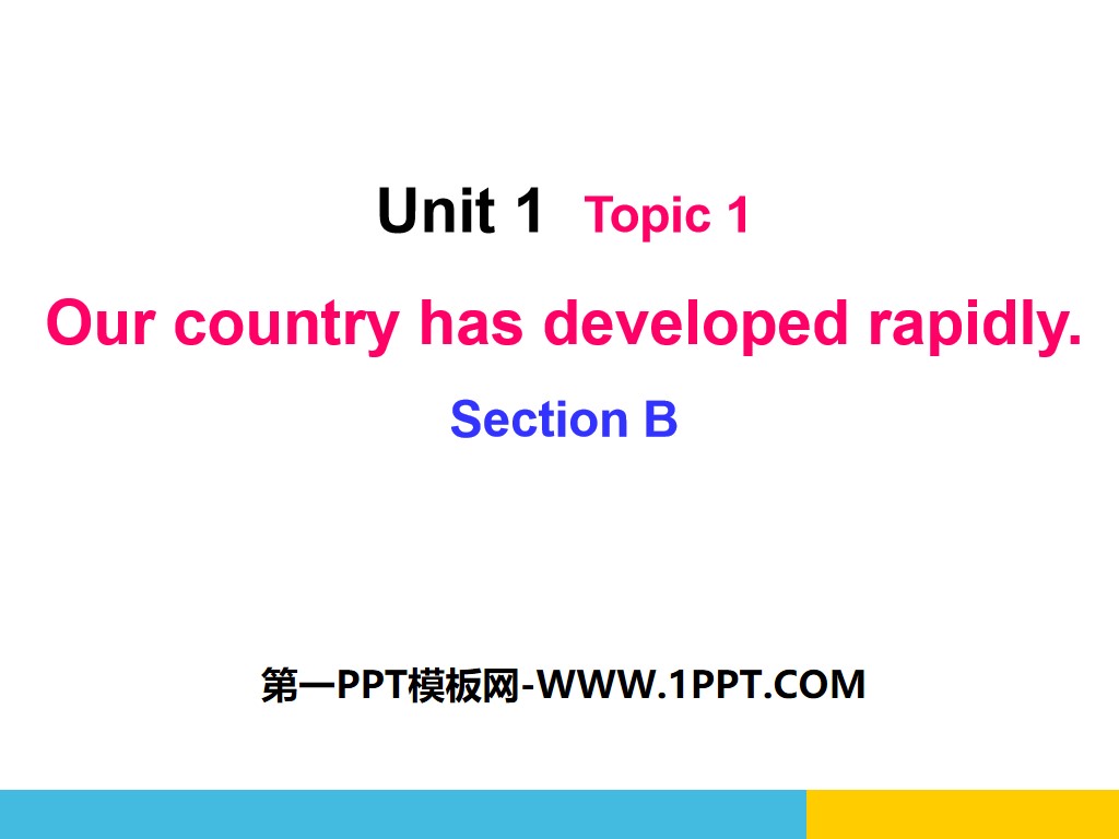 《Our country has developed rapidly》SectionB PPT
