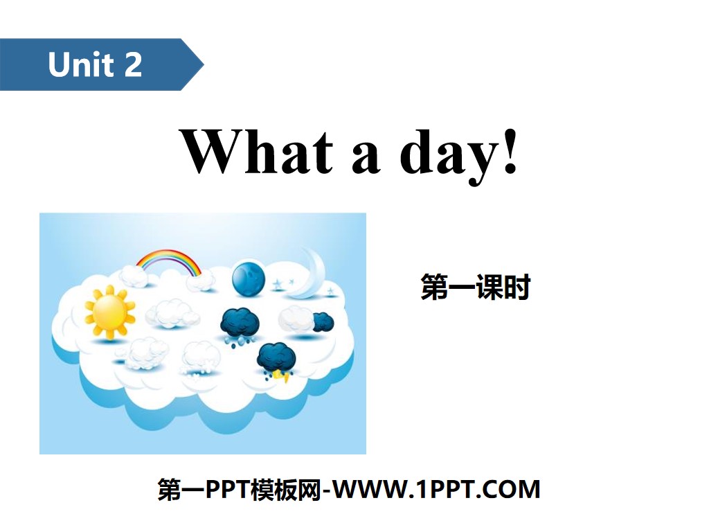 《What a day!》PPT(第一课时)
