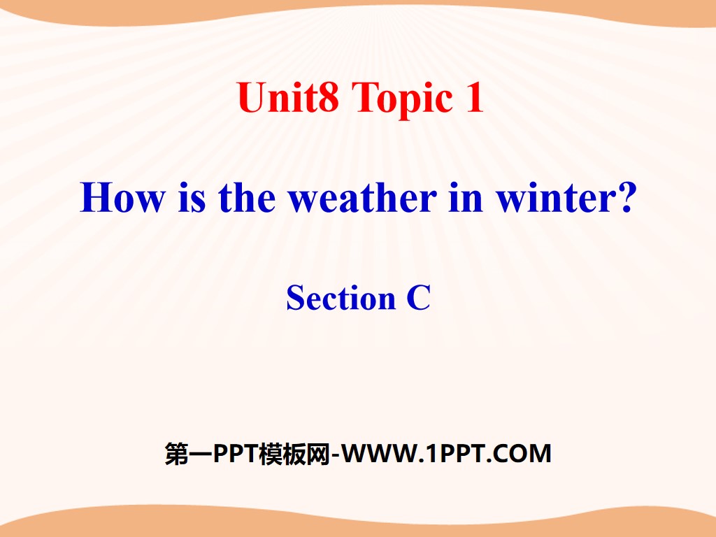 《How is the weather in winter?》SectionC PPT

