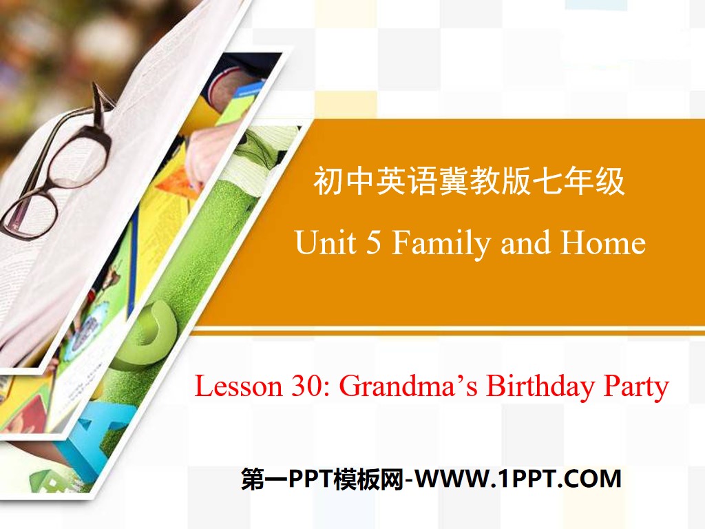 《Grandma's Birthday Party》Family and Home PPT
