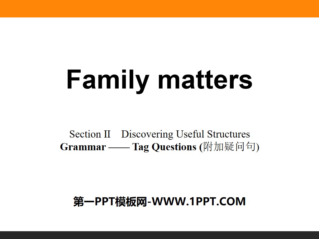 《Family matters》Section ⅡPPT
