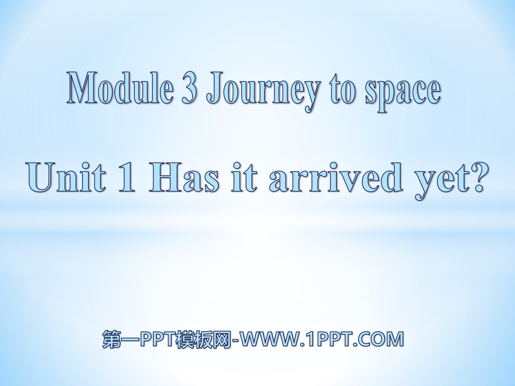 "Has it arrived yet?" journey to space PPT courseware