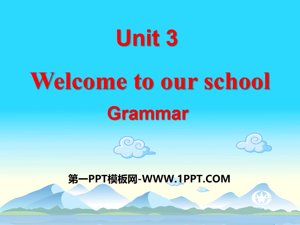 《Welcome to our school》GrammarPPT

