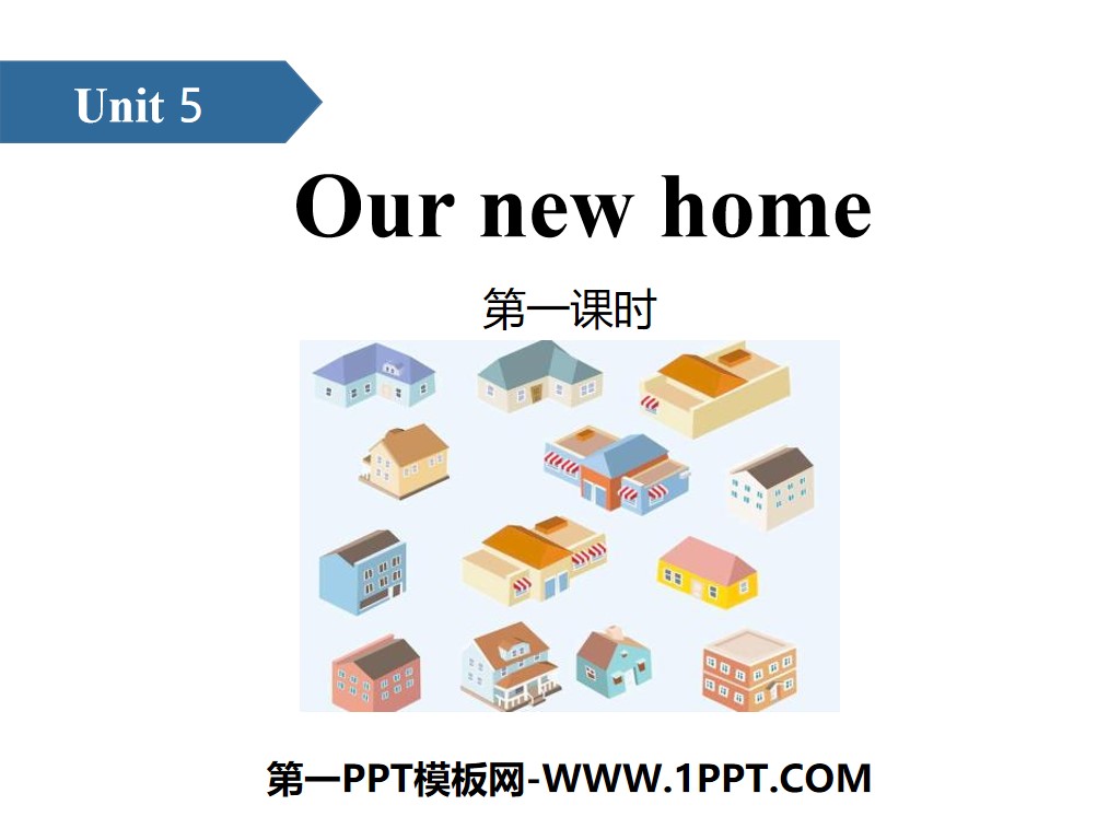 《Our new home》PPT(第一課時)
