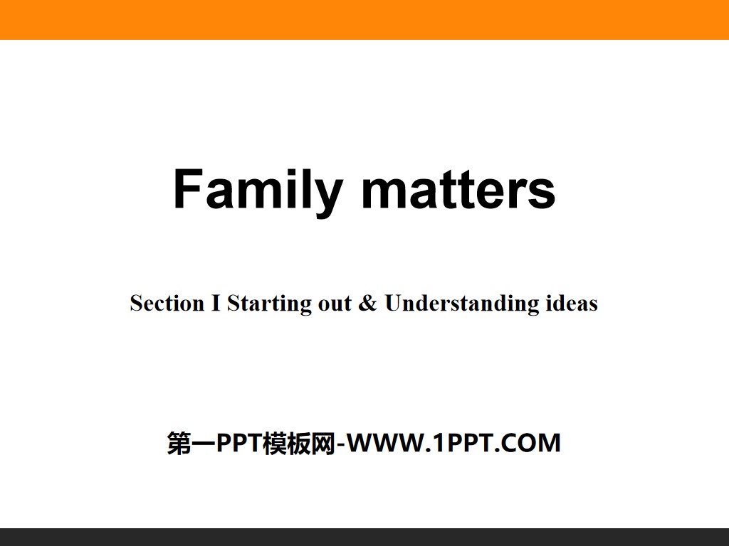 《Family matters》Section ⅠPPT
