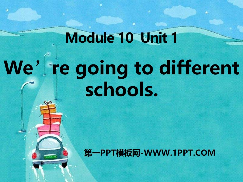 "We're going to different schools" PPT courseware