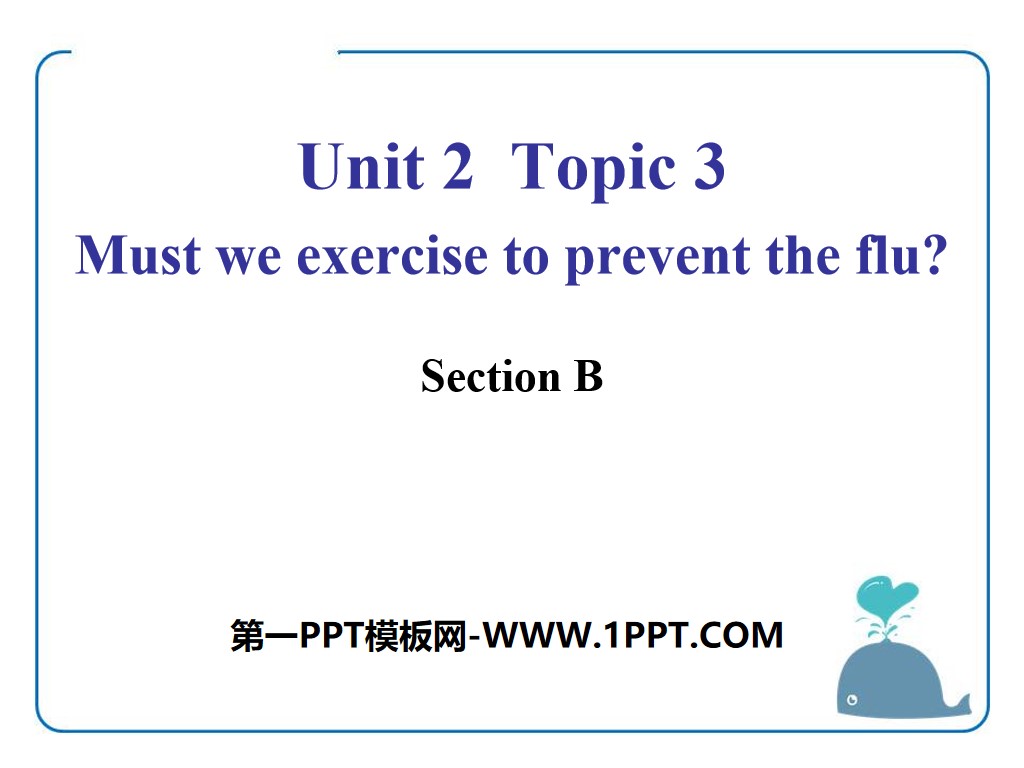 "Must we exercise to prevent the flu?" SectionB PPT