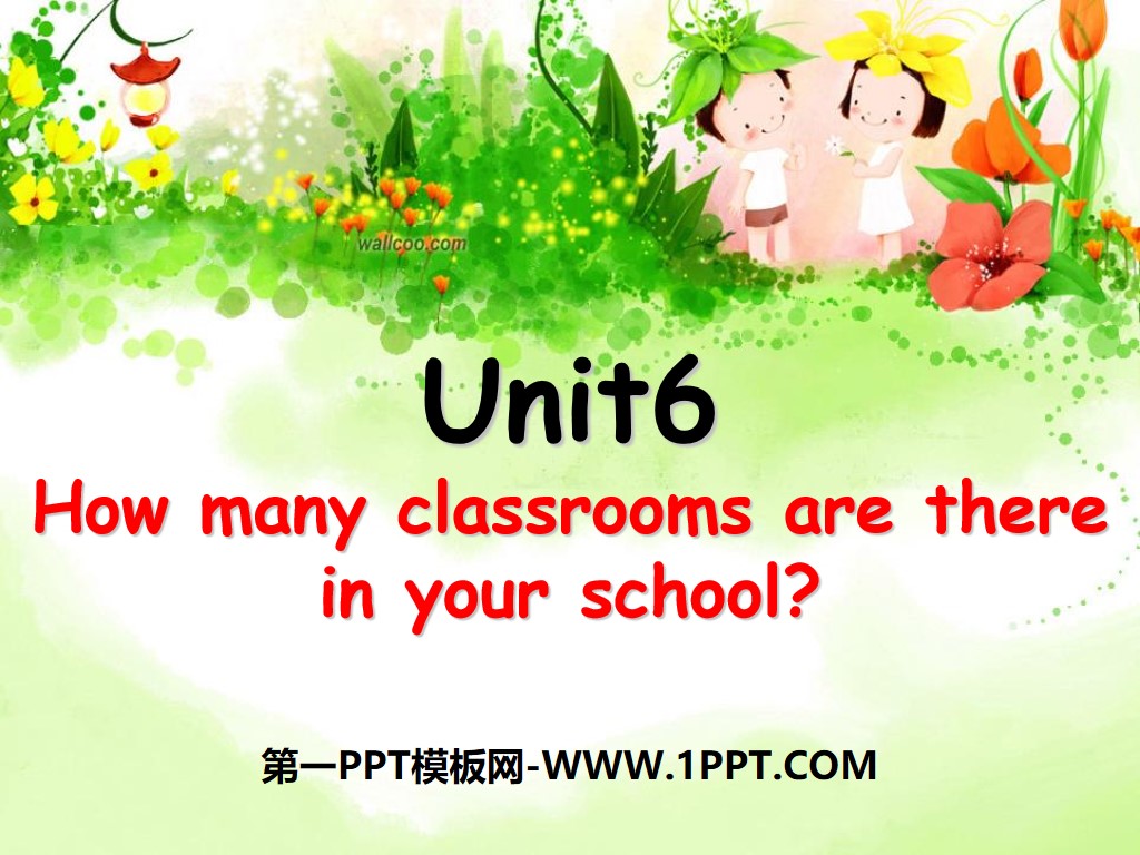 《How many classrooms are there in your school》PPT
