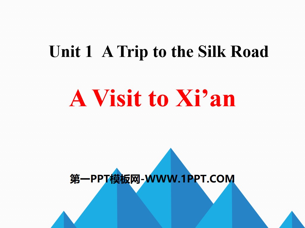 《A Visit to Xi'an》A Trip to the Silk Road PPT