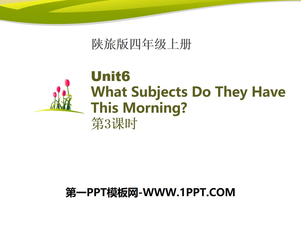 《What Subjects Do They Have This Morning?》PPT下载

