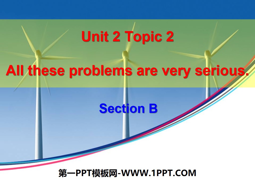 《All these problems are very serious》SectionB PPT
