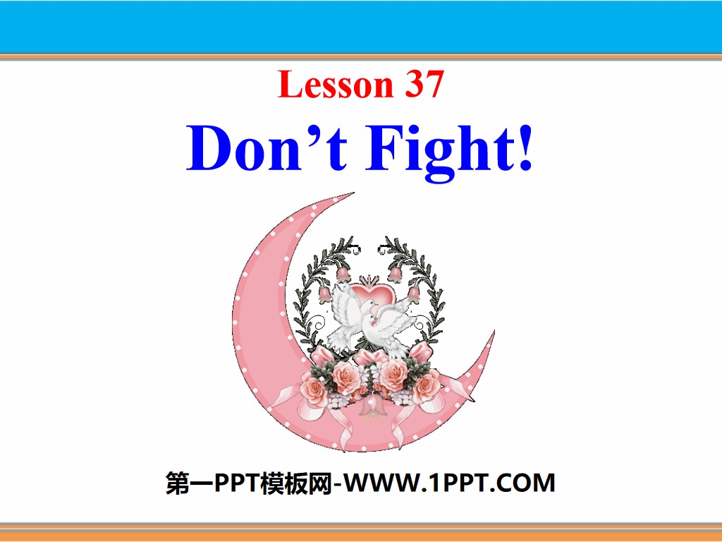 《Don't Fight!》Work for Peace PPT课件
