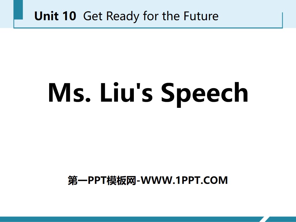 《Ms.Liu's Speech》Get ready for the future PPT免费课件
