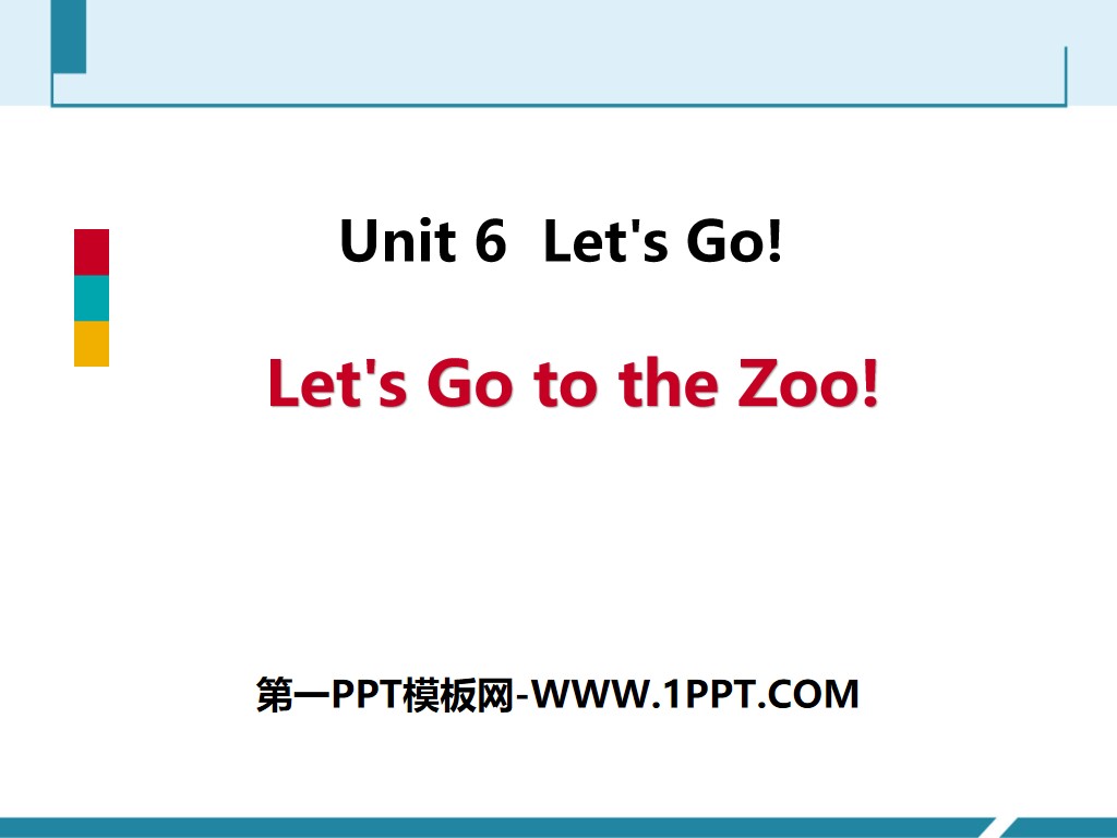 "Let's Go to the Zoo!" Let's Go! PPT courseware download