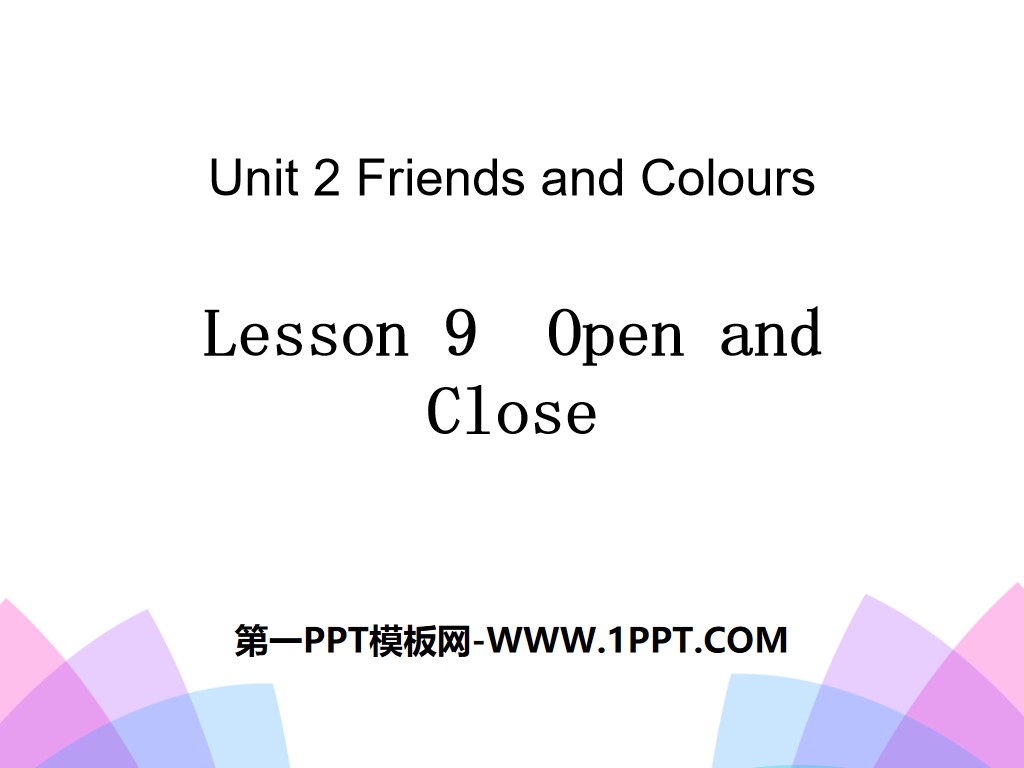 《Open and Close》Friends and Colours PPT
