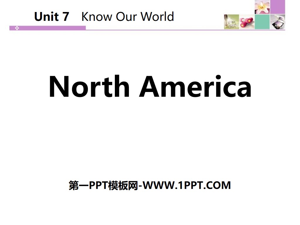 《North America》Know Our World PPT下载
